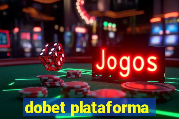 dobet plataforma